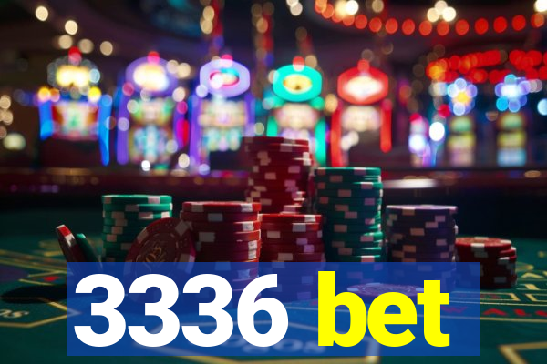 3336 bet